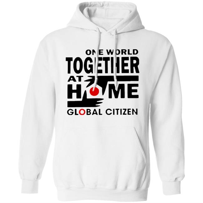 One World Together At Home Global Citizen T Shirt One World Together At Home Global Citizen T Shirt