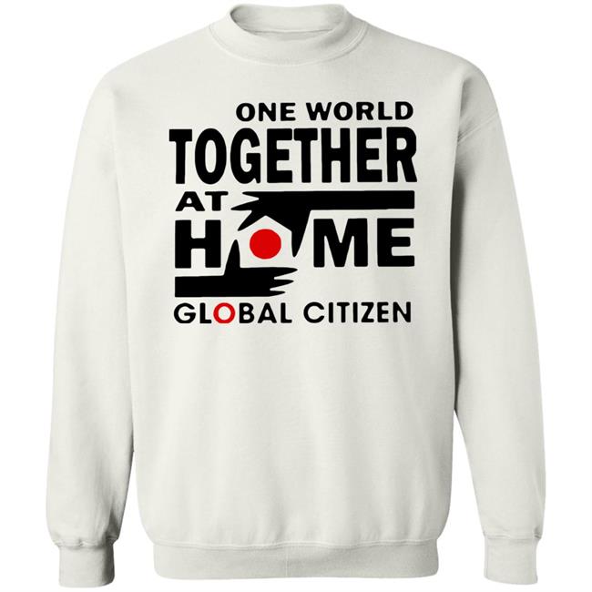 One World Together At Home Global Citizen T Shirt One World Together At Home Global Citizen T Shirt