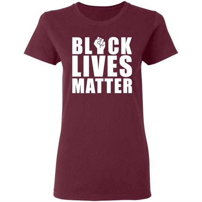 Black Lives Matter T Shirt Black Lives Matter T Shirt