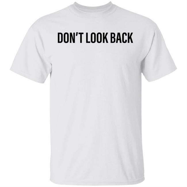 Don't Look Black T Shirt Don't Look Black Hoodie Sweatshirt