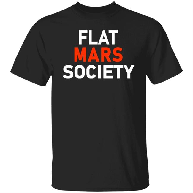 Flat Mars Society Shirt Flat Mars Society Hoodie Sweatshirt