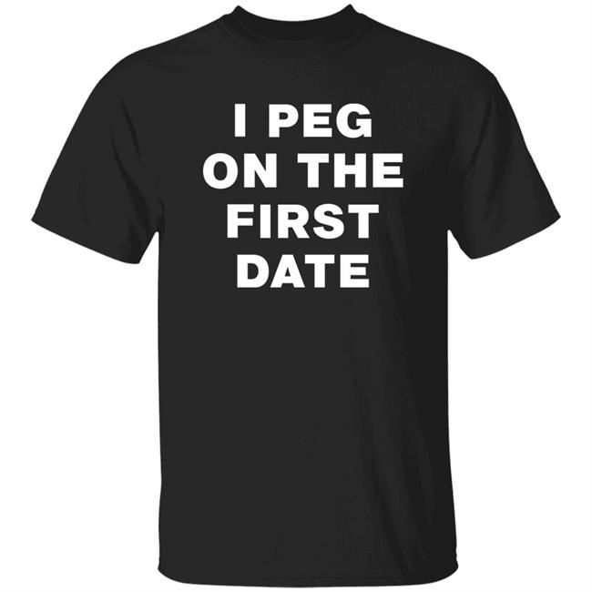 I Peg On The First Date Shirt Kiki Glitter Cosplay