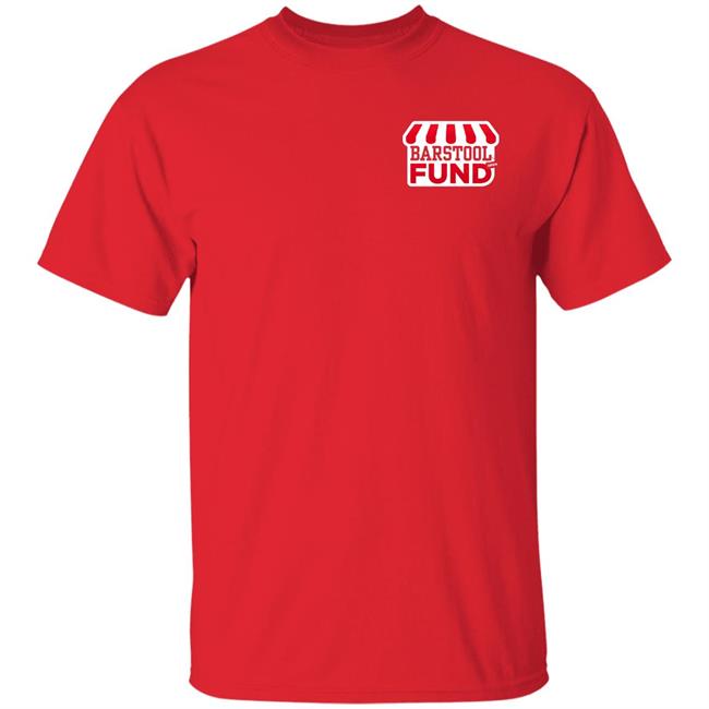 Barstool Sports Merch The Barstool Fund T Shirt Hoodie Sweatshirt Barstool Sports Merch The Barstool Fund T Shirt Hoodie Sweatshirt