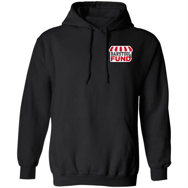 Barstool Sports Merch The Barstool Fund T Shirt Hoodie Sweatshirt Barstool Sports Merch The Barstool Fund T Shirt Hoodie Sweatshirt