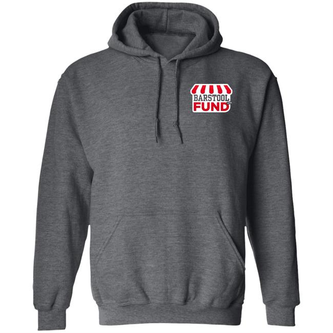 Barstool Sports Merch The Barstool Fund T Shirt Hoodie Sweatshirt Barstool Sports Merch The Barstool Fund T Shirt Hoodie Sweatshirt