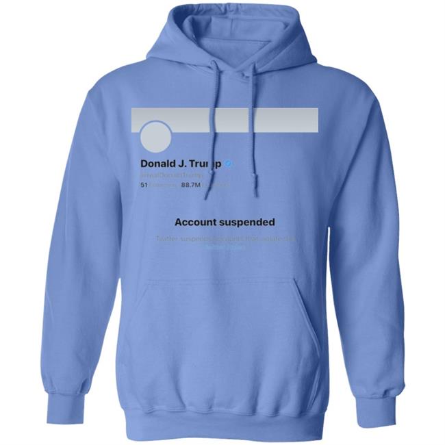 Twitter Bans Trump T Shirt Hoodie Sweatshirt Twitter Bans Trump T Shirt Hoodie Sweatshirt