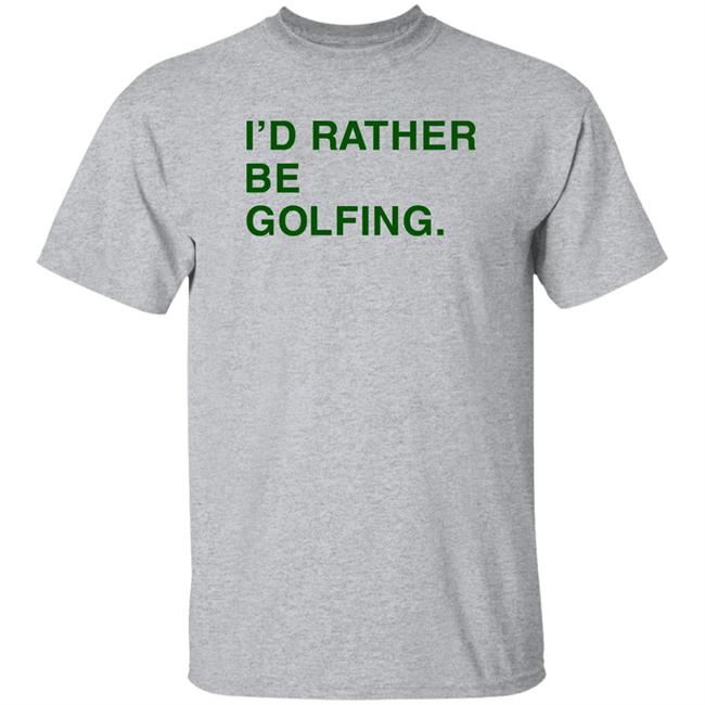Obviousshirts I'd Rather Be Golfing Shirt Phil Mickelson