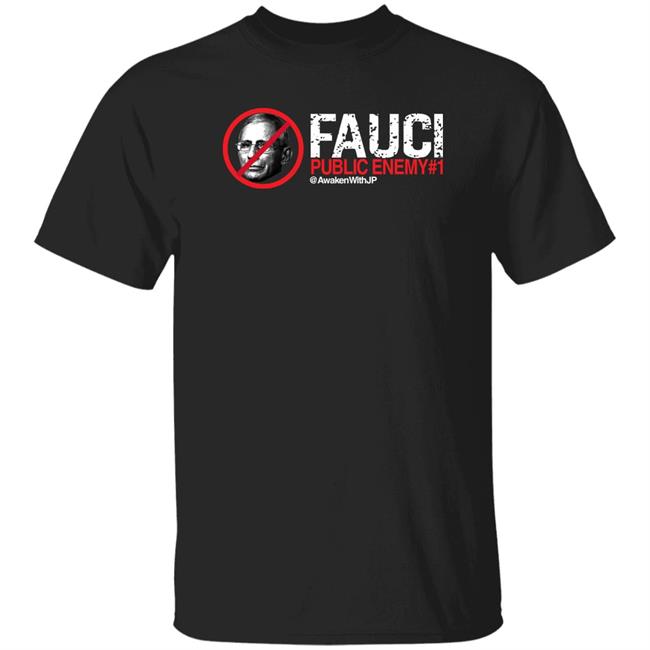 Fauci Public Enemy #1 Shirt Awaken With Jp Store