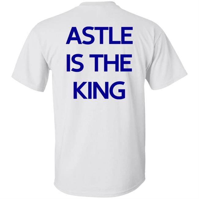 Astle Is The King Shirt Dawn Astle