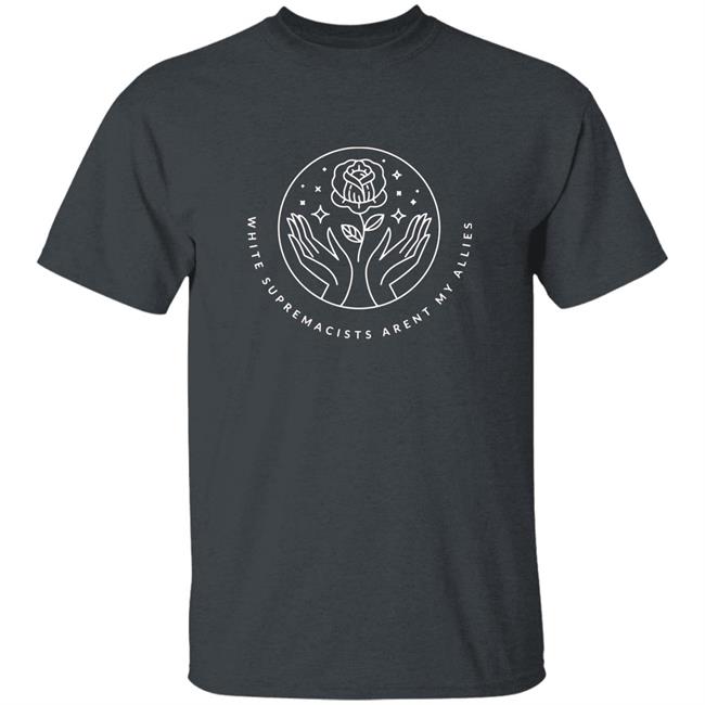 White Supremacists Aren't My Allies t Shirt Ashley Fairbanks An Existent T-Shirt White Supremacists Aren't My Allies t Shirt Ashley Fairbanks An Existent T-Shirt