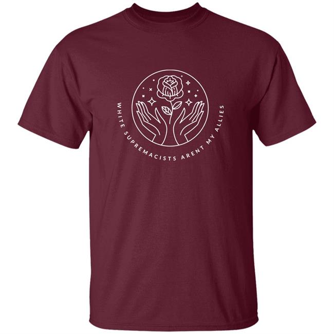 White Supremacists Aren't My Allies t Shirt Ashley Fairbanks An Existent T-Shirt White Supremacists Aren't My Allies t Shirt Ashley Fairbanks An Existent T-Shirt