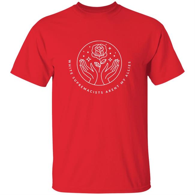 White Supremacists Aren't My Allies t Shirt Ashley Fairbanks An Existent T-Shirt White Supremacists Aren't My Allies t Shirt Ashley Fairbanks An Existent T-Shirt