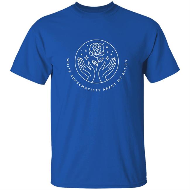 White Supremacists Aren't My Allies t Shirt Ashley Fairbanks An Existent T-Shirt White Supremacists Aren't My Allies t Shirt Ashley Fairbanks An Existent T-Shirt