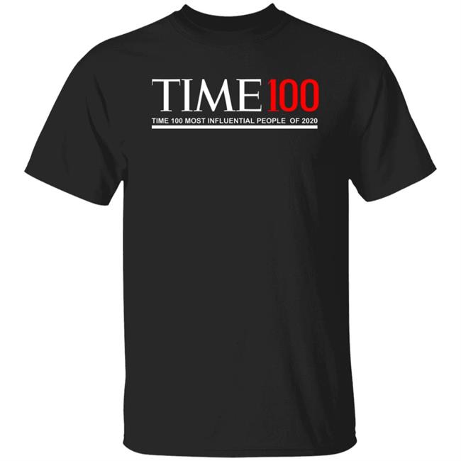 Time 100 T Shirt Time 100 Most Influential People Of 2020 T Shirt Hoodie Sweatshirt