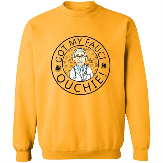 Got My Fauci Ouchie Shirt Dr. Fauci Got My Fauci Ouchie Shirt Fauci Shirt Hoodie Sweatshirt Got My Fauci Ouchie Shirt Dr. Fauci Got My Fauci Ouchie Shirt Fauci Shirt Hoodie Sweatshirt