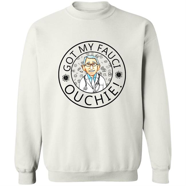 Got My Fauci Ouchie Shirt Dr. Fauci Got My Fauci Ouchie Shirt Fauci Shirt Hoodie Sweatshirt Got My Fauci Ouchie Shirt Dr. Fauci Got My Fauci Ouchie Shirt Fauci Shirt Hoodie Sweatshirt