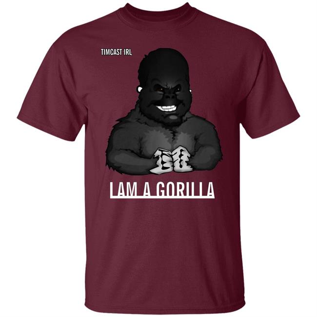 Iam A Gorilla T Shirt Tim Pool Iam A Gorilla T Shirt Hoodie Sweatshirt Iam A Gorilla T Shirt Tim Pool Iam A Gorilla T Shirt Hoodie Sweatshirt