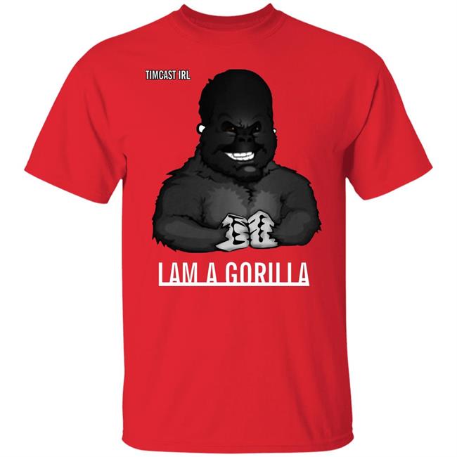 Iam A Gorilla T Shirt Tim Pool Iam A Gorilla T Shirt Hoodie Sweatshirt Iam A Gorilla T Shirt Tim Pool Iam A Gorilla T Shirt Hoodie Sweatshirt