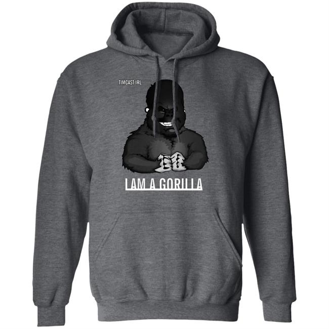 Iam A Gorilla T Shirt Tim Pool Iam A Gorilla T Shirt Hoodie Sweatshirt Iam A Gorilla T Shirt Tim Pool Iam A Gorilla T Shirt Hoodie Sweatshirt