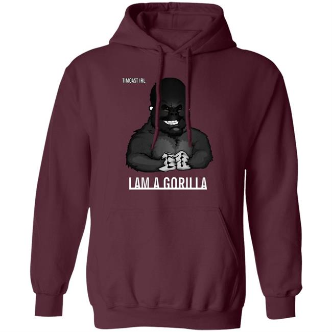 Iam A Gorilla T Shirt Tim Pool Iam A Gorilla T Shirt Hoodie Sweatshirt Iam A Gorilla T Shirt Tim Pool Iam A Gorilla T Shirt Hoodie Sweatshirt