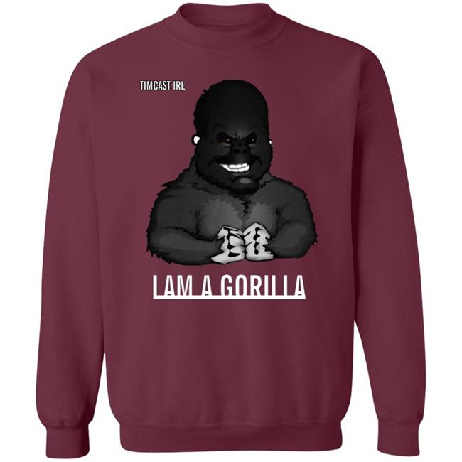 Iam A Gorilla T Shirt Tim Pool Iam A Gorilla T Shirt Hoodie Sweatshirt Iam A Gorilla T Shirt Tim Pool Iam A Gorilla T Shirt Hoodie Sweatshirt