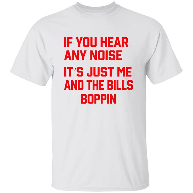 Bills Boppin T-Shirt Bradley Gelber Bills Boppin T-Shirt Josh Allen's Bills Boppin Shirt Hoodie Sweatshirt