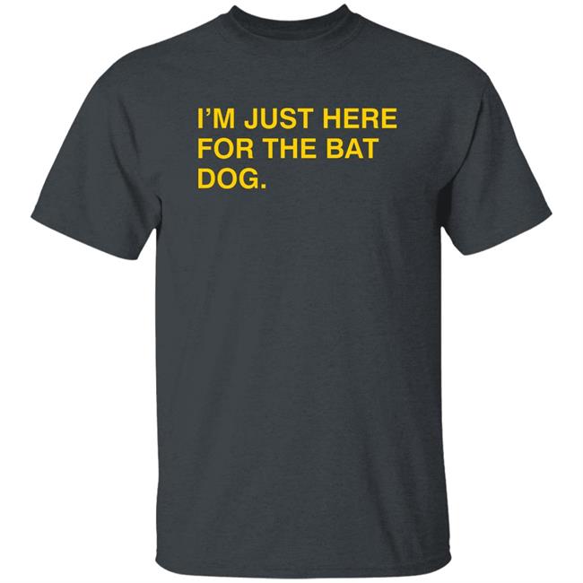 Obvious Shirts I'm Just Here For The Bat Dog Shirt Myrtle Beach Pelicans Obvious Shirts Obvious Shirts Hoodie Sweatshirt Obvious Shirts I'm Just Here For The Bat Dog Shirt Myrtle Beach Pelicans Obvious Shirts Obvious Shirts Hoodie Sweatshirt