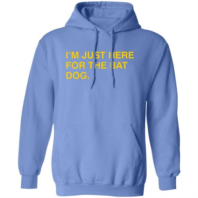 Obvious Shirts I'm Just Here For The Bat Dog Shirt Myrtle Beach Pelicans Obvious Shirts Obvious Shirts Hoodie Sweatshirt Obvious Shirts I'm Just Here For The Bat Dog Shirt Myrtle Beach Pelicans Obvious Shirts Obvious Shirts Hoodie Sweatshirt