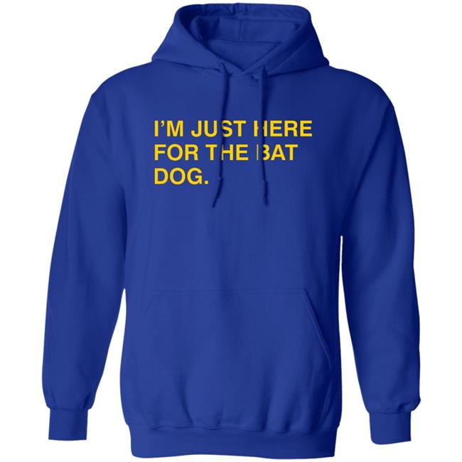 Obvious Shirts I'm Just Here For The Bat Dog Shirt Myrtle Beach Pelicans Obvious Shirts Obvious Shirts Hoodie Sweatshirt Obvious Shirts I'm Just Here For The Bat Dog Shirt Myrtle Beach Pelicans Obvious Shirts Obvious Shirts Hoodie Sweatshirt