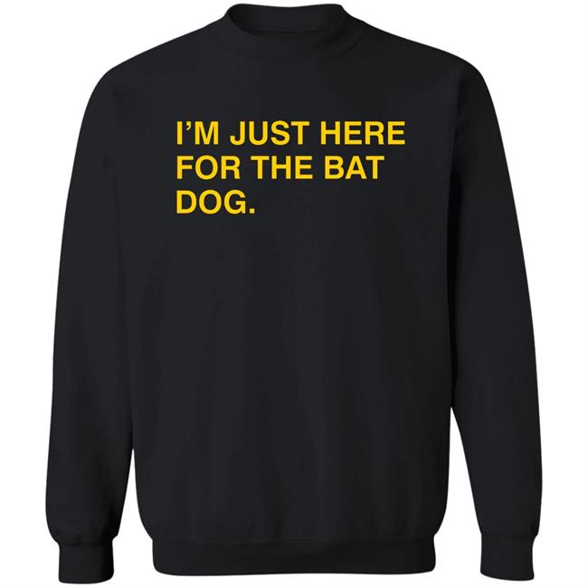 Obvious Shirts I'm Just Here For The Bat Dog Shirt Myrtle Beach Pelicans Obvious Shirts Obvious Shirts Hoodie Sweatshirt Obvious Shirts I'm Just Here For The Bat Dog Shirt Myrtle Beach Pelicans Obvious Shirts Obvious Shirts Hoodie Sweatshirt