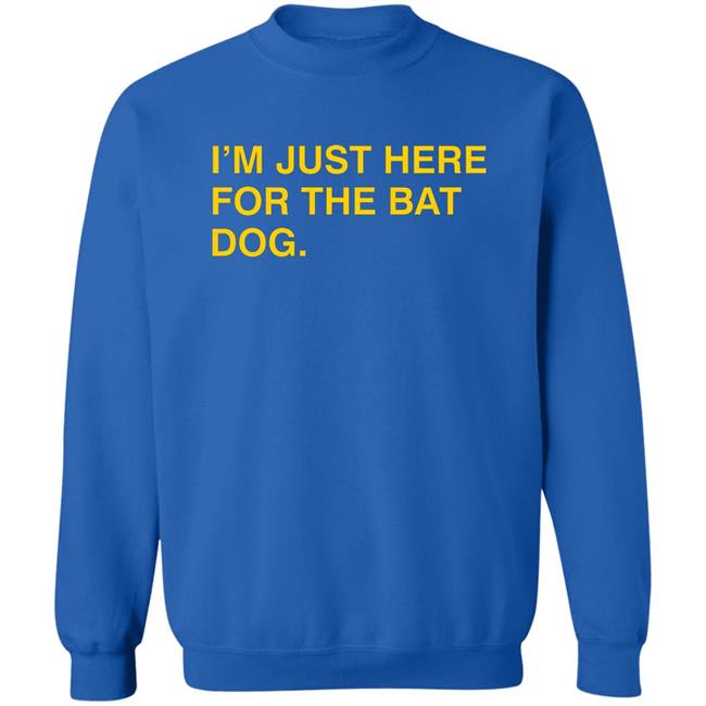 Obvious Shirts I'm Just Here For The Bat Dog Shirt Myrtle Beach Pelicans Obvious Shirts Obvious Shirts Hoodie Sweatshirt Obvious Shirts I'm Just Here For The Bat Dog Shirt Myrtle Beach Pelicans Obvious Shirts Obvious Shirts Hoodie Sweatshirt