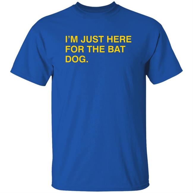 Obvious Shirts I'm Just Here For The Bat Dog Shirt Myrtle Beach Pelicans Obvious Shirts Obvious Shirts Hoodie Sweatshirt Obvious Shirts I'm Just Here For The Bat Dog Shirt Myrtle Beach Pelicans Obvious Shirts Obvious Shirts Hoodie Sweatshirt