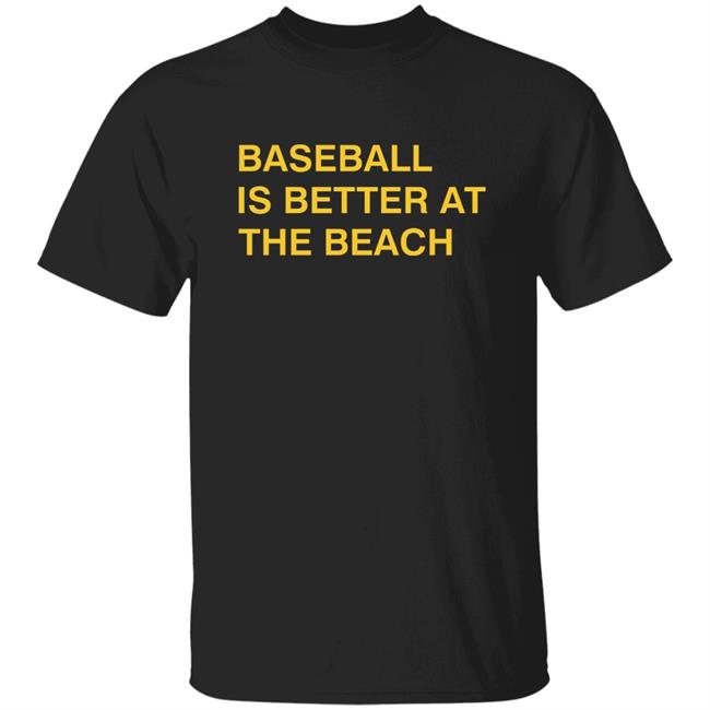 Obvious Shirts Baseball Is Better At The Beach Shirt Myrtle Beach Pelicans Obvious Shirts Obvious Shirts Hoodie Sweatshirt