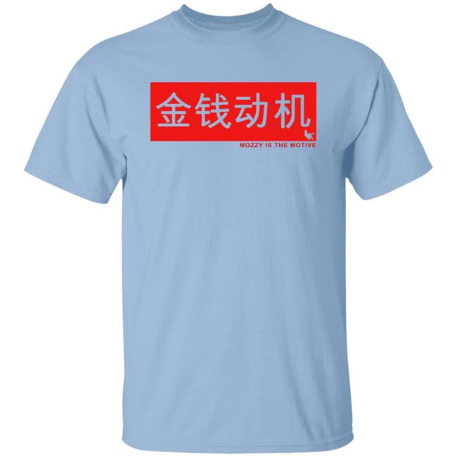 Mozzy Merch Mozzy Is The Motive T Shirt Mozzy Merch Shirt Hoodie Sweatshirt