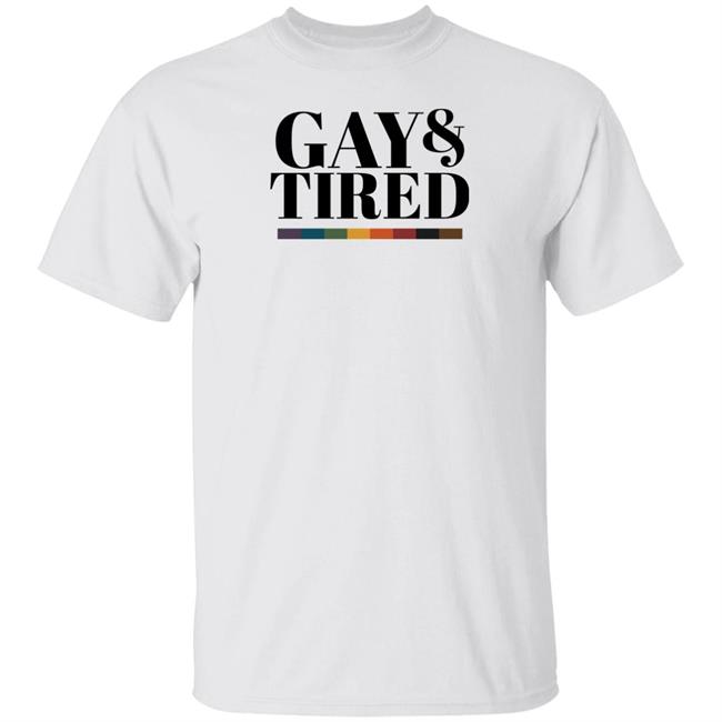 Gay Pride Apparel Gay And Tired Shirt Hoodie Sweatshirt