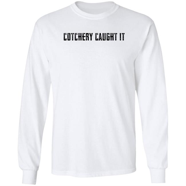 Cotchery Caught It Shirt Roaring Riot Merch