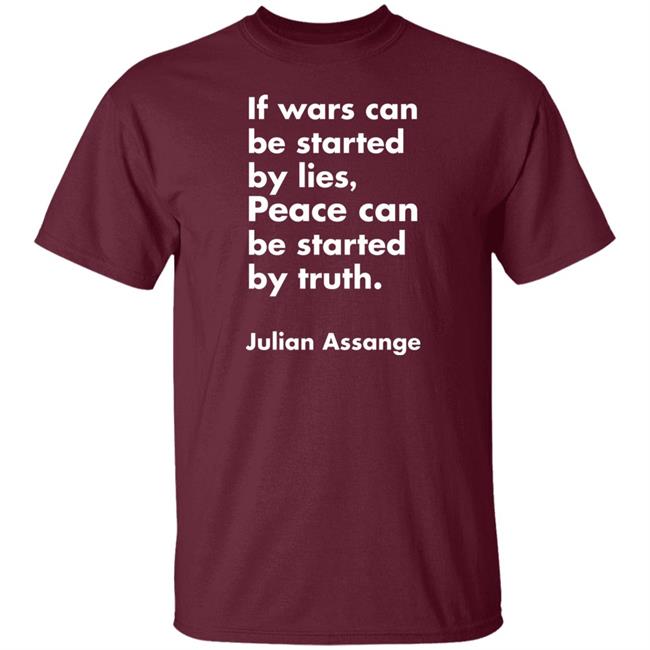 If Wars Can Be Started By Lies Peace Can Be Started By Truth Shirt Peace By Truth Shirt If Wars Can Be Started By Lies Peace Can Be Started By Truth Shirt Peace By Truth Shirt