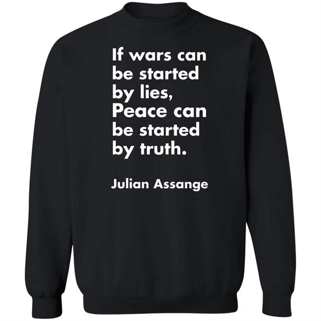 If Wars Can Be Started By Lies Peace Can Be Started By Truth Shirt Peace By Truth Shirt If Wars Can Be Started By Lies Peace Can Be Started By Truth Shirt Peace By Truth Shirt