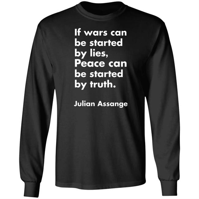 If Wars Can Be Started By Lies Peace Can Be Started By Truth Shirt Peace By Truth Shirt If Wars Can Be Started By Lies Peace Can Be Started By Truth Shirt Peace By Truth Shirt
