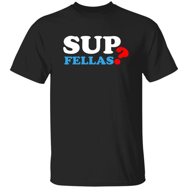Sup Fellas Hoodie