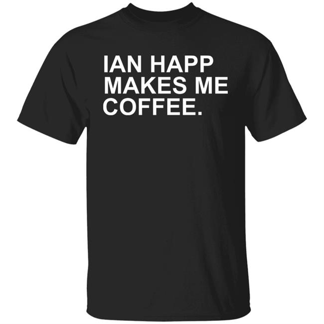 Ian Happ Makes Me Coffee T-Shirt Jon Sciambi Ian Happ Makes Me Coffee T-Shirt