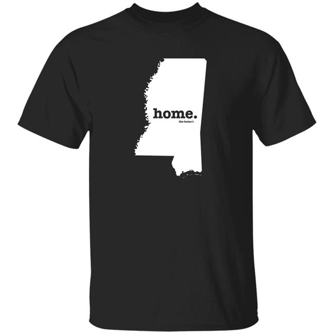 Mississippi Home T Shirt The Home T Shirt Home. T Shirt Hoodie Sweatshirt