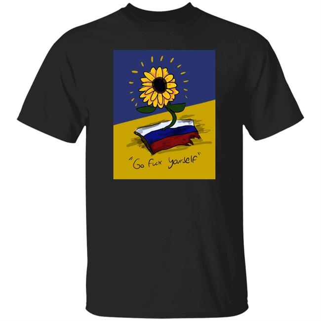 Go Fuck Yourself Sunflower Ukraine Shirt Ukraine War