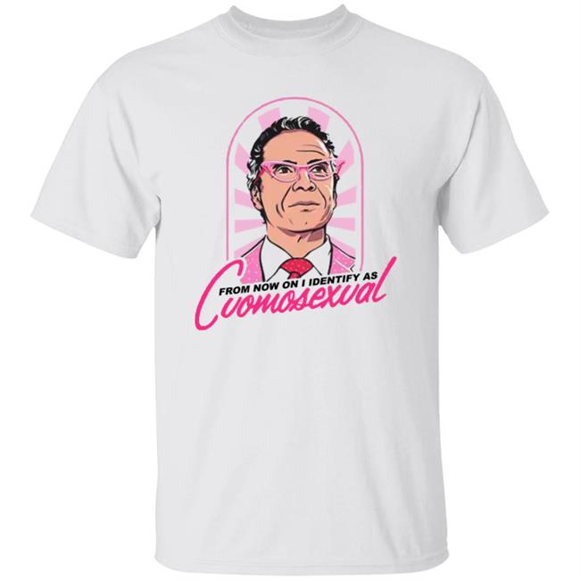 From Now On I Identify As Cuomosexual Shirt Randy Rainbow From Now On I Identify As Cuomosexual Shirt Hoodie Sweatshirt