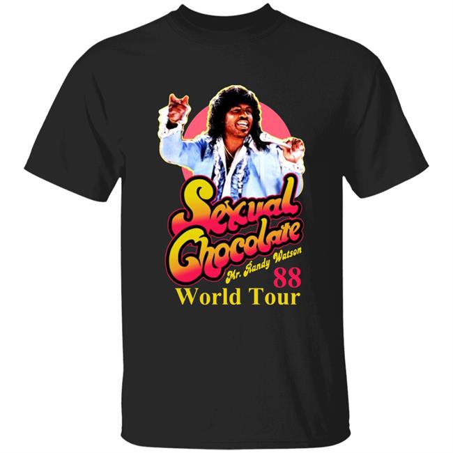 Sexual Chocolate Randy Watson Shirt Randy Watson Hoodie Sweatshirt