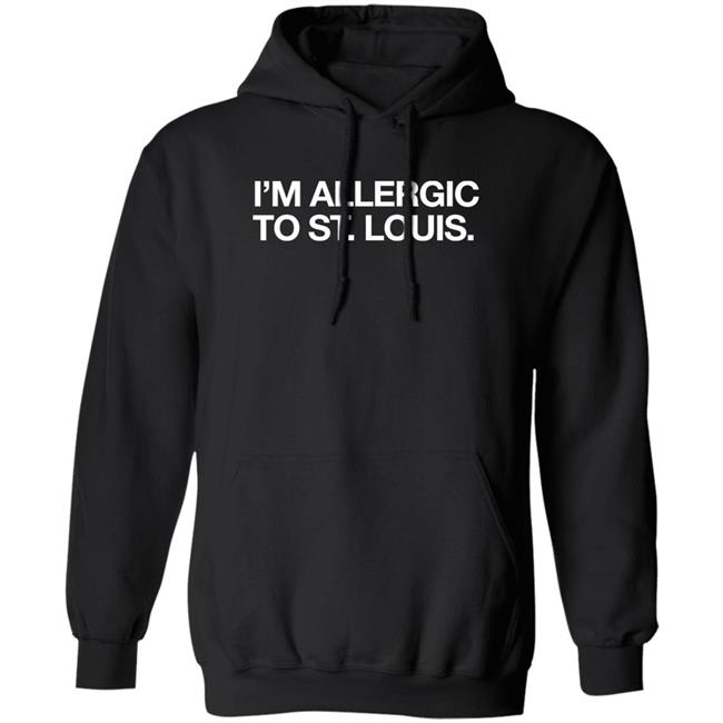 Obvious Shirts I'm Allergic To St. Louis Shirt Obvious Shirts I'm Allergic To St. Louis Shirt