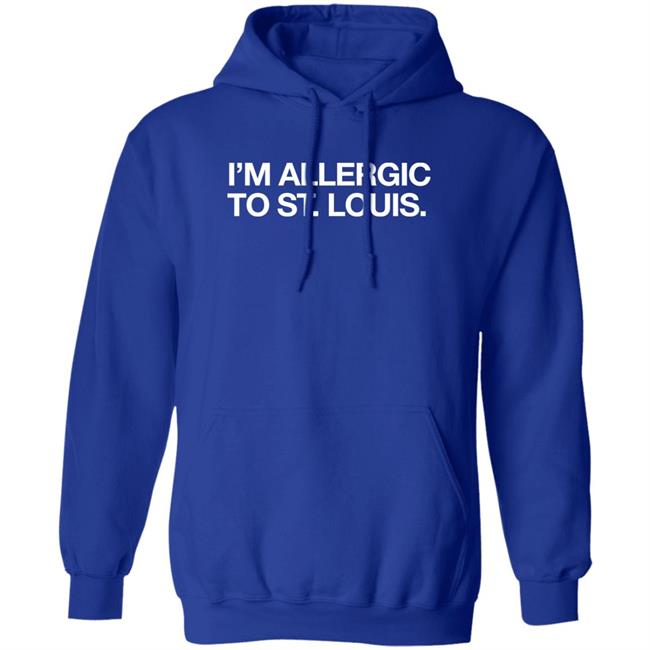 Obvious Shirts I'm Allergic To St. Louis Shirt Obvious Shirts I'm Allergic To St. Louis Shirt