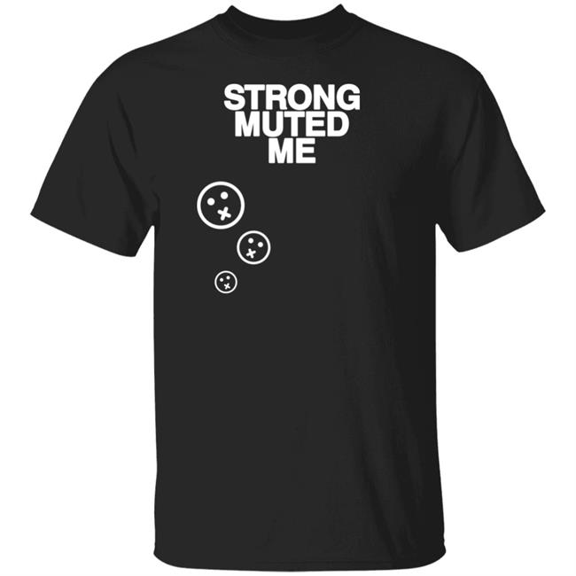 Shibnobi Merch Strong Muted Me Smiley Tee Shirt