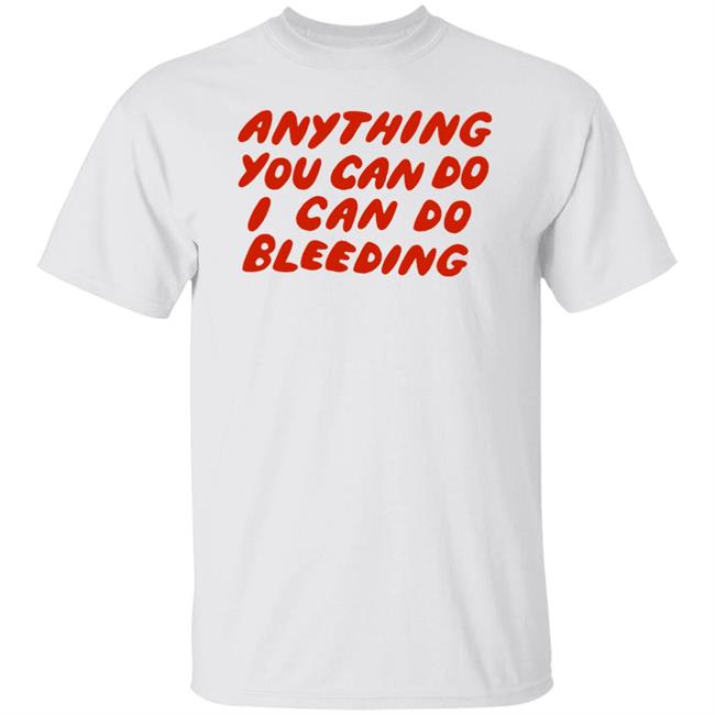 Anything You Can Do I Can Do Bleeding Shirt Taika Waititi Anything You Can Do I Can Do Bleeding Shirt Hoodie Sweatshirt