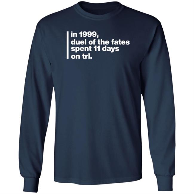 In 1999 Duel Of The Fates Spent 11 Days On Trl Shirt Jackson Boren In 1999 Duel Of The Fates Spent 11 Days On Trl Shirt Jackson Boren